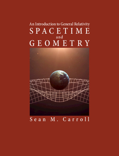 Spacetime and Geometry; An Introduction to General Relativity (Hardback) 9781108488396