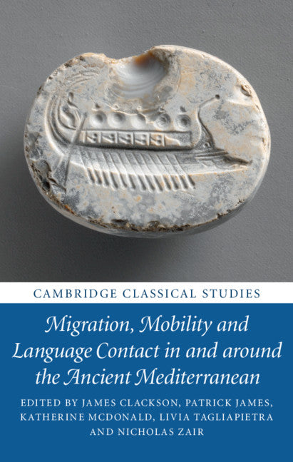 Migration, Mobility and Language Contact in and around the Ancient Mediterranean (Hardback) 9781108488440