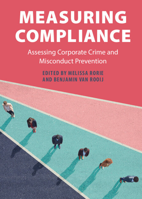 Measuring Compliance; Assessing Corporate Crime and Misconduct Prevention (Hardback) 9781108488594