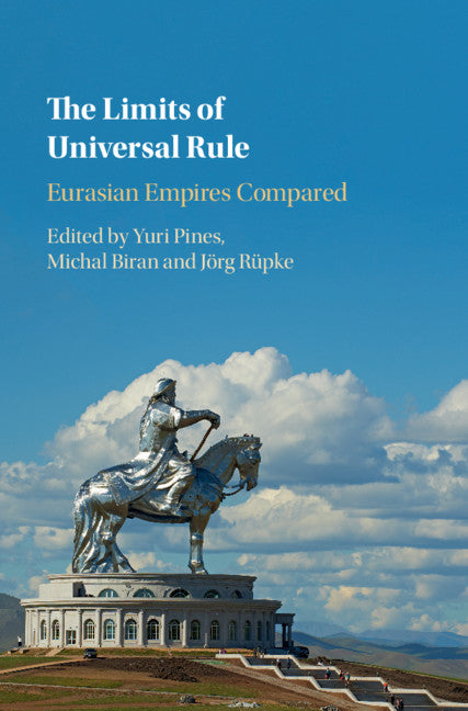 The Limits of Universal Rule; Eurasian Empires Compared (Hardback) 9781108488631