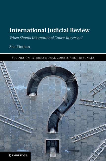International Judicial Review; When Should International Courts Intervene? (Hardback) 9781108488761