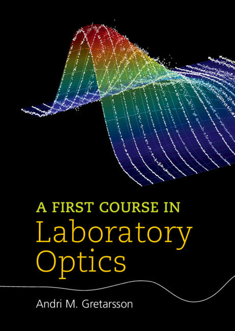 A First Course in Laboratory Optics (Hardback) 9781108488853