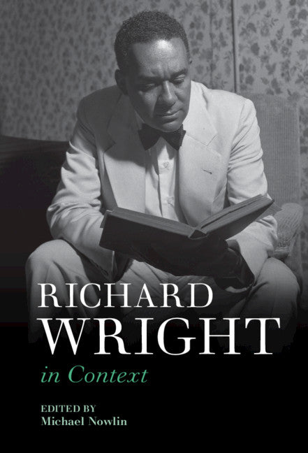 Richard Wright in Context (Hardback) 9781108488952