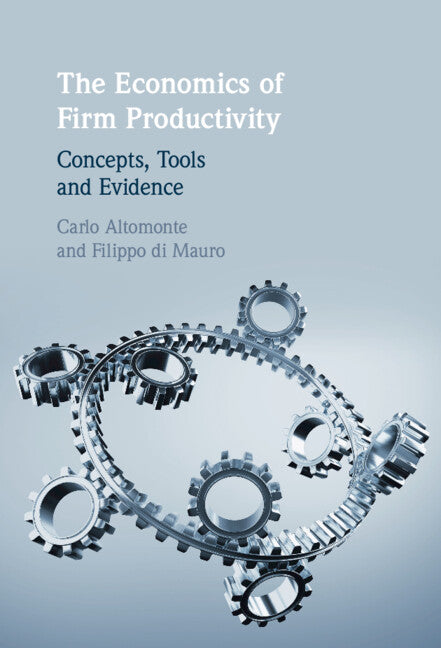 The Economics of Firm Productivity; Concepts, Tools and Evidence (Hardback) 9781108489232