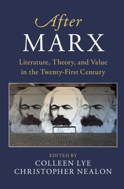 After Marx; Literature, Theory, and Value in the Twenty-First Century (Hardback) 9781108489287