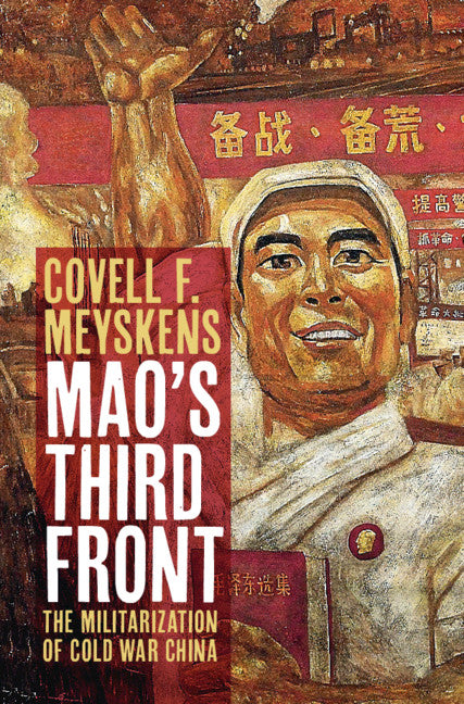 Mao's Third Front; The Militarization of Cold War China (Hardback) 9781108489553