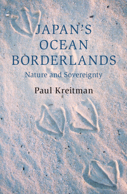 Japan's Ocean Borderlands; Nature and Sovereignty (Hardback) 9781108489706