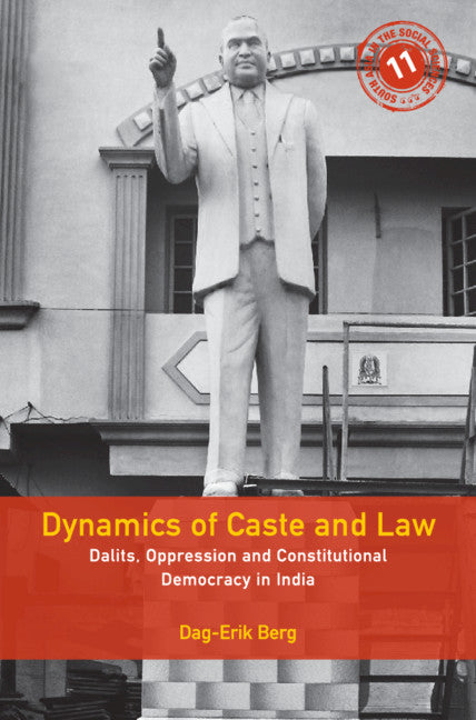 Dynamics of Caste and Law; Dalits, Oppression and Constitutional Democracy in India (Hardback) 9781108489874