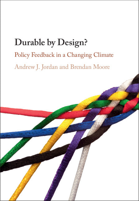 Durable by Design?; Policy Feedback in a Changing Climate (Hardback) 9781108490016