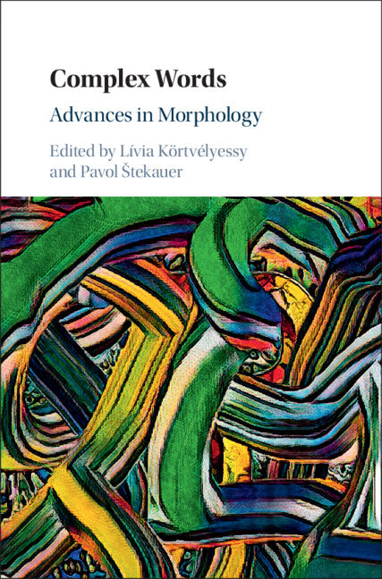 Complex Words; Advances in Morphology (Hardback) 9781108490290