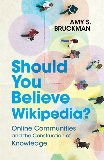 Should You Believe Wikipedia?; Online Communities and the Construction of Knowledge (Hardback) 9781108490320