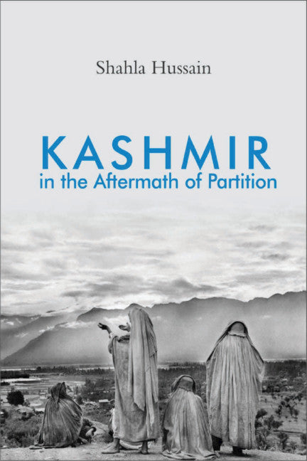 Kashmir in the Aftermath of Partition (Hardback) 9781108490467