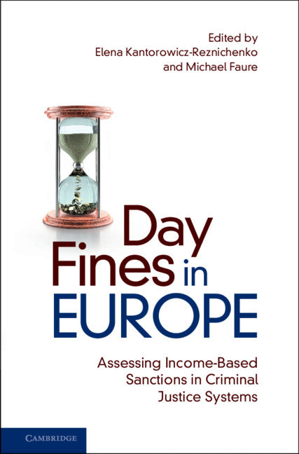 Day Fines in Europe; Assessing Income-Based Sanctions in Criminal Justice Systems (Hardback) 9781108490832