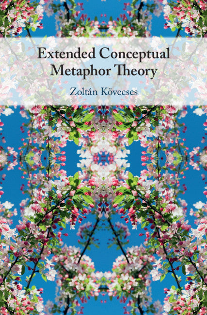 Extended Conceptual Metaphor Theory (Hardback) 9781108490870