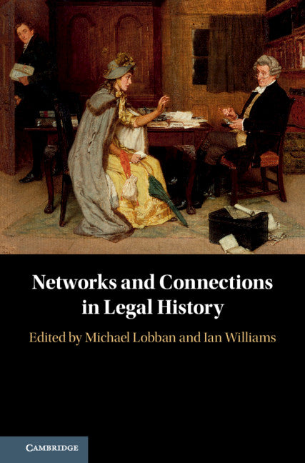 Networks and Connections in Legal History (Hardback) 9781108490887