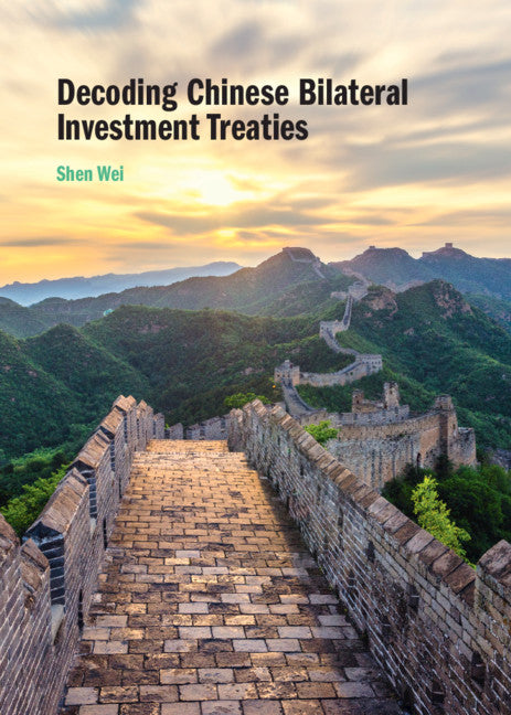 Decoding Chinese Bilateral Investment Treaties (Hardback) 9781108490986