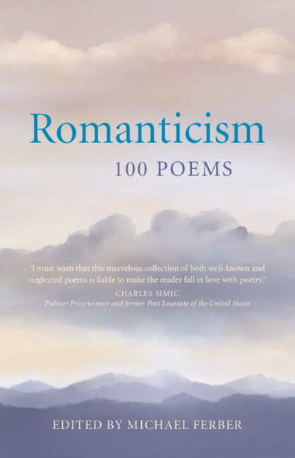 Romanticism: 100 Poems (Hardback) 9781108491051