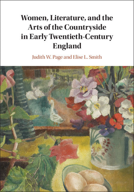 Women, Literature, and the Arts of the Countryside in Early Twentieth-Century England (Hardback) 9781108491150