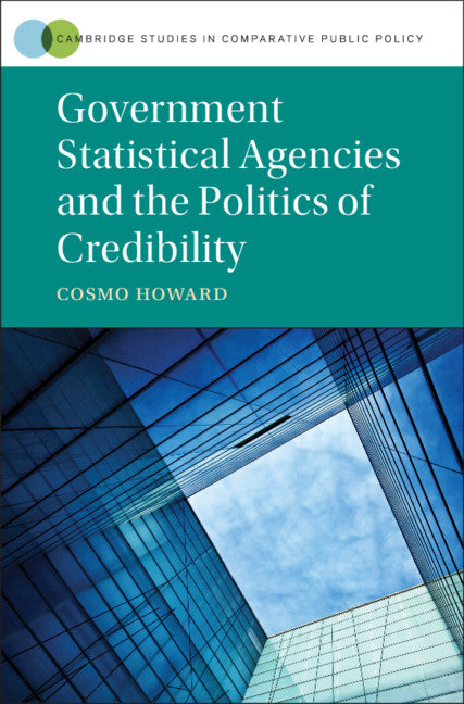 Government Statistical Agencies and the Politics of Credibility (Hardback) 9781108491228