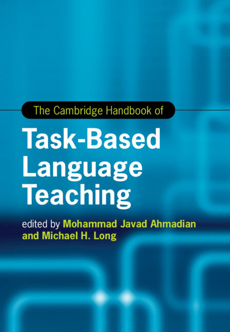 The Cambridge Handbook of Task-Based Language Teaching (Hardback) 9781108491389