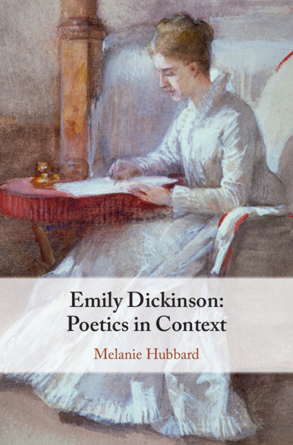 Emily Dickinson: Poetics in Context (Hardback) 9781108491761