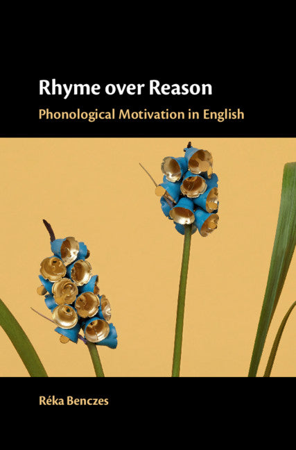 Rhyme over Reason; Phonological Motivation in English (Hardback) 9781108491877