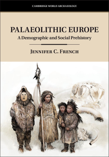 Palaeolithic Europe; A Demographic and Social Prehistory (Hardback) 9781108492065