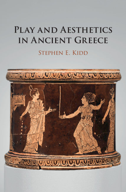 Play and Aesthetics in Ancient Greece (Hardback) 9781108492072