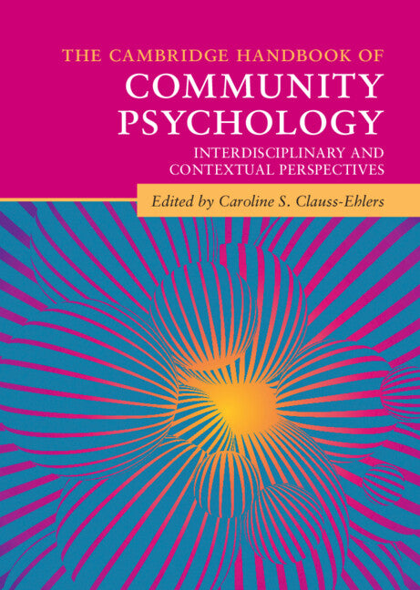 The Cambridge Handbook of Community Psychology; Interdisciplinary and Contextual Perspectives (Hardback) 9781108492188