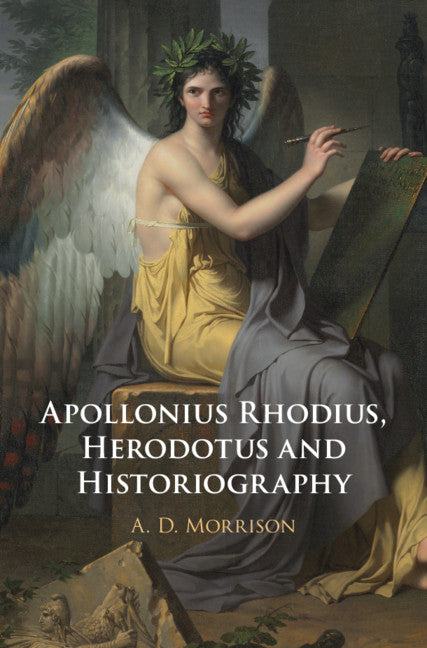 Apollonius Rhodius, Herodotus and Historiography (Hardback) 9781108492324