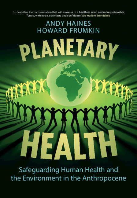 Planetary Health; Safeguarding Human Health and the Environment in the Anthropocene (Hardback) 9781108492348