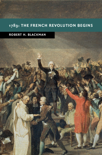 1789: The French Revolution Begins (Hardback) 9781108492447