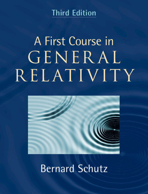 A First Course in General Relativity (Hardback) 9781108492676