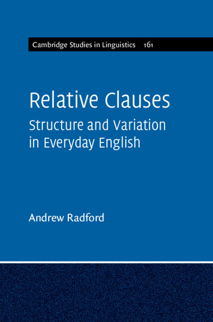 Relative Clauses; Structure and Variation in Everyday English (Hardback) 9781108492805