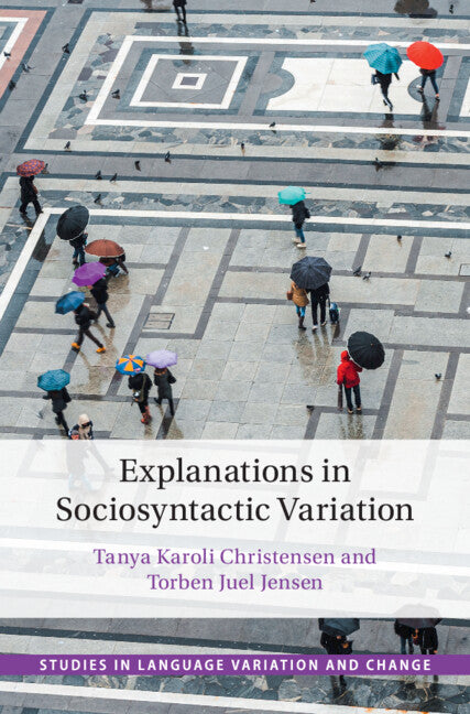 Explanations in Sociosyntactic Variation (Hardback) 9781108492843