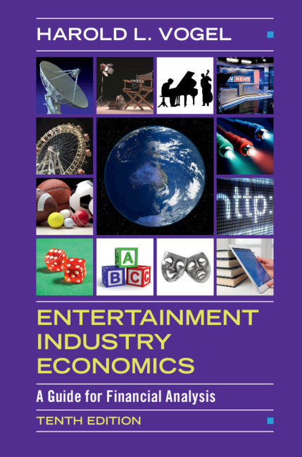 Entertainment Industry Economics; A Guide for Financial Analysis (Hardback) 9781108493086