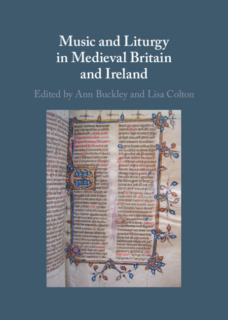 Music and Liturgy in Medieval Britain and Ireland (Hardback) 9781108493222