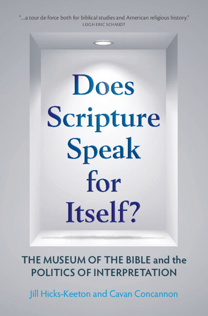 Does Scripture Speak for Itself?; The Museum of the Bible and the Politics of Interpretation (Hardback) 9781108493314