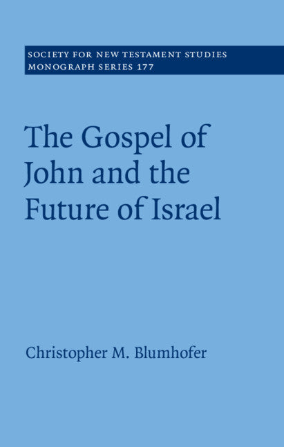 The Gospel of John and the Future of Israel (Hardback) 9781108493550