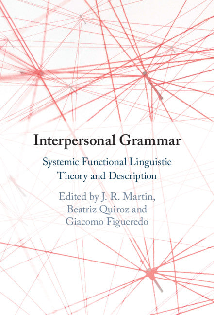 Interpersonal Grammar; Systemic Functional Linguistic Theory and Description (Hardback) 9781108493796