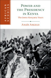 Power and the Presidency in Kenya; The Jomo Kenyatta Years (Paperback / softback) 9781108713832