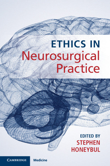 Ethics in Neurosurgical Practice (Hardback) 9781108494120