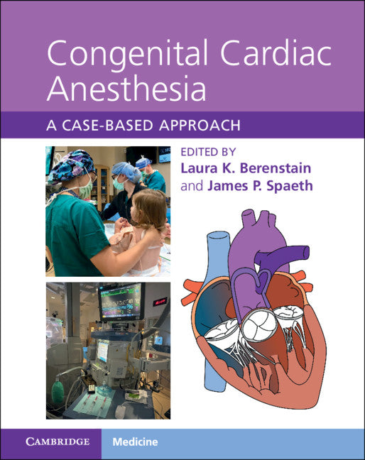 Congenital Cardiac Anesthesia; A Case-based Approach (Hardback) 9781108494168