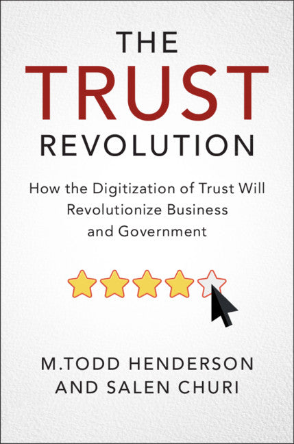 The Trust Revolution; How the Digitization of Trust Will Revolutionize Business and Government (Hardback) 9781108494236