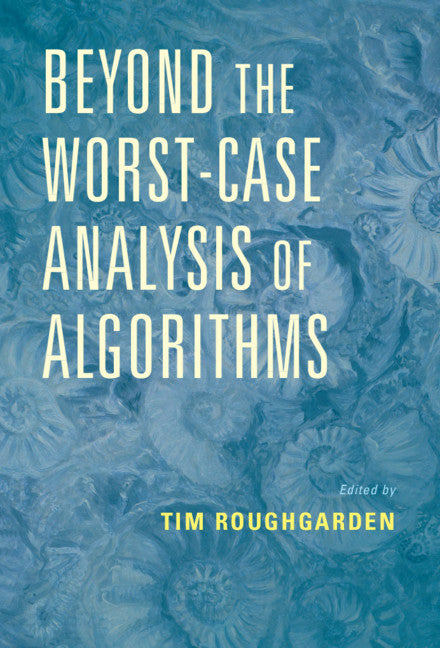 Beyond the Worst-Case Analysis of Algorithms (Hardback) 9781108494311