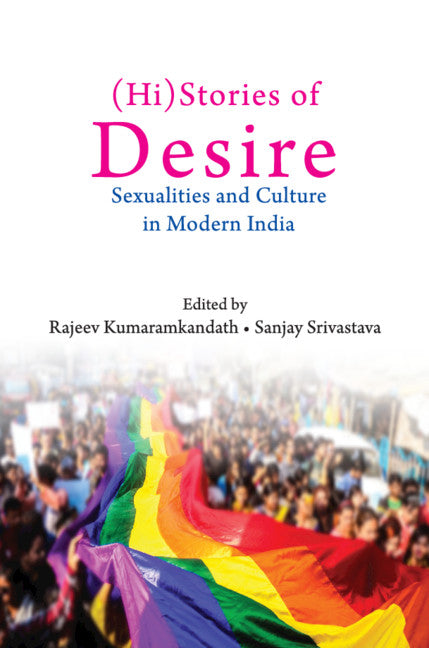 (Hi)Stories of Desire; Sexualities and Culture in Modern India (Hardback) 9781108494410