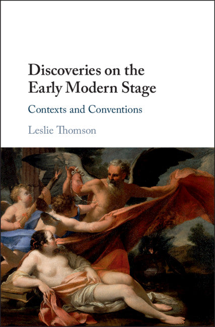 Discoveries on the Early Modern Stage; Contexts and Conventions (Hardback) 9781108494472