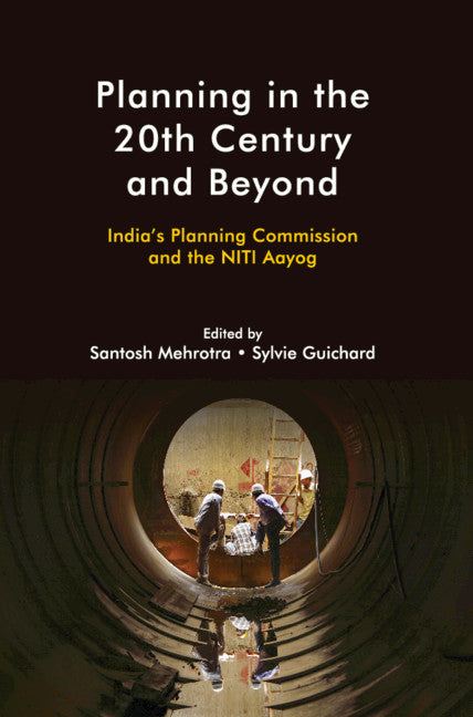 Planning in the 20th Century and Beyond; India's Planning Commission and the NITI Aayog (Hardback) 9781108494625