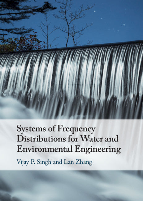 Systems of Frequency Distributions for Water and Environmental Engineering (Hardback) 9781108494649