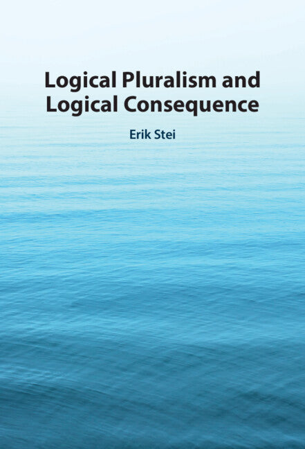 Logical Pluralism and Logical Consequence (Hardback) 9781108494663